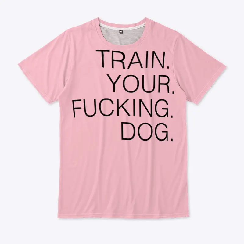 Train Your Fucking Dog